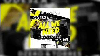 All We Need vs What Do You Mean (Dzeko & Torres Mashup) - ODESZA x Dzeko & Torres vs Justin Bieber..