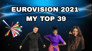 Eurovision 2021 - My Top 39