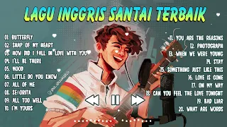 Lagu Inggris Santai Terpopuler Dan Terbaru - Lagu Barat Akustik Terbaik - Lagu semangat , santai