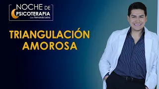 TRIANGULACIÓN AMOROSA - Psicólogo Fernando Leiva (Programa educativo psicológico)