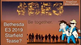 Bethesda E3 2019: Could We See Starfield This Year? (KingsCourt #3)