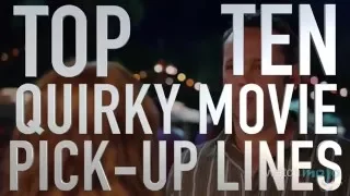 Top 10 Quirky Movie Pick-up Lines (Quickie)