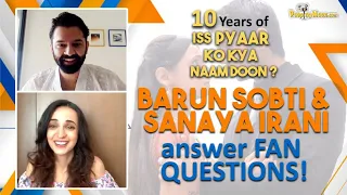 Barun Sobti & Sanaya Irani on Iss Pyar Ko Kya Naam Doon's 10th anniversary & working together again