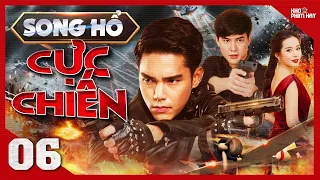 SONG HỔ CỰC CHIẾN - Tập 06 [Lồng Tiếng] Trọn Bộ Phim Hành Động Thái Lan Hấp Dẫn Nhất 2024