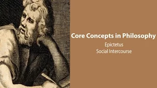 Epictetus, Discourses | Social Intercourse | Philosophy Core Concepts