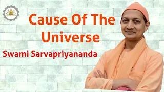 Cause Of The Universe By Swami Sarvapriyananda.