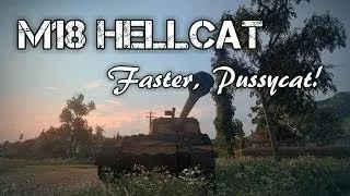 World of Tanks - M18 Hellcat - Faster Pussycat!