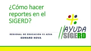 Ayuda SIGERD //¿Cómo hacer reportes en el SIGERD?, Regional de Educación 03, Azua
