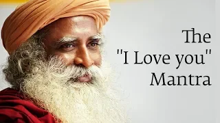 The "I Love you" Mantra - Sadhguru