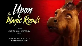 Upon The Magic Roads 2021 | Adventure | Comedy | Upon The Magic Roads Full Movie Fact & Some Details