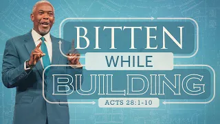 Bitten While Building | Bishop Dale C. Bronner | Word of Faith Family Worship Cathedral