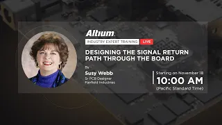 (US) Designing the Signal Return Path Through the PC Board - Susy Webb - Expert Live Training