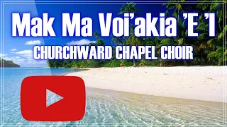 Mak Ma Voi'akia 'E 'I by Churchward Chapel Choir | Fiji | Rotuma | Skillzfj