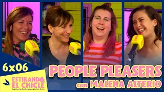 PEOPLE PLEASERS con MALENA ALTERIO | Estirando el chicle 6x06