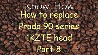 Replace Prado 90 series 1KZTE 1KZ-TE head   Part 8