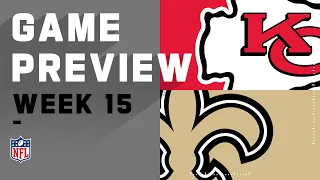 Kansas City Chiefs vs. New Orleans Saints | NFL Week 15 Game Preview