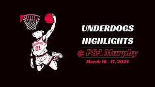 2024-03-16/17 | Underdogs @ PSA Murphy | Vol. 1