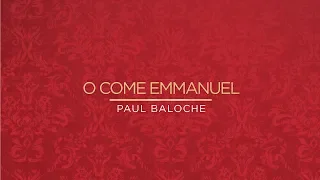 Paul Baloche - O Come Emmanuel (Official Lyric Video)