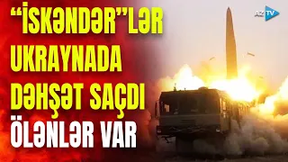 Ukrayna “İskəndər” raketləri ilə vuruldu: ölənlər və yaralananlar var