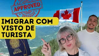 Como Imigrar para o Canadá com o Visto de Turista