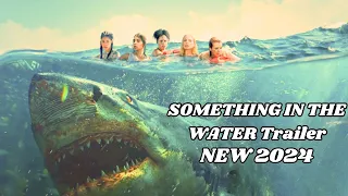 SOMETHING IN THE WATER Trailer || 4K ULTRA HD (NEW 2024)