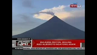 Bulkang Mayon, muling nag-alboroto ngayong araw