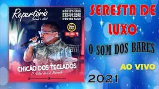 Chicão dos Teclados - O Som dos Bares - CD Completo 2021 Seresta de Luxo