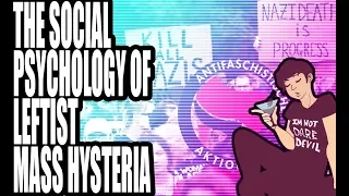 The Social Psychology of Leftist Mass Hysteria (Part 1)