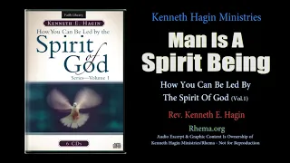 Man Is A Spirit Being (How You Can Be Led By The Spirit Of God) | Rev. Kenneth E. Hagin *(Copyright)