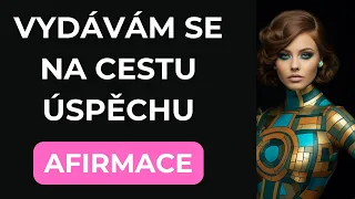 Motivační video | Afirmace pro nastartování vaší cesty k úspěchu