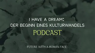 I have a dream: Der Beginn eines Kulturwandels (Johannes Hartl) | Podcast 01