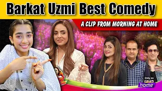 Barkat Uzmi Best Comedy -  A Clip From Morning at Home with Nadia Khan