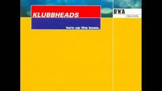 Klubbheads - Turn Up The Bass (Da Techno Bohemian Mix)