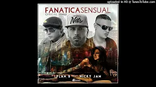 Plan B Ft. Nicky Jam - Fanatica Sensual (Full Versión)