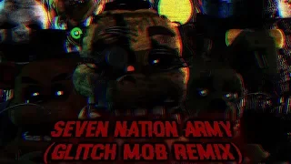 [FNaF/SFM] Seven Nation Army (Glitch Mob Remix)