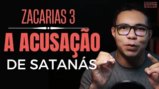 Zacarias 3 Estudo: Quando Satanás te acusa acontece isso (Bíblia Explicada)