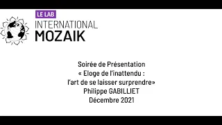 Conférence de Philippe GABILLIET "Éloge de l'inattendu" - Décembre 2021