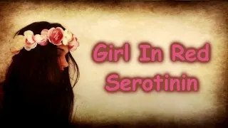 Girl In Red - Serotonin [Lyrics on screen]
