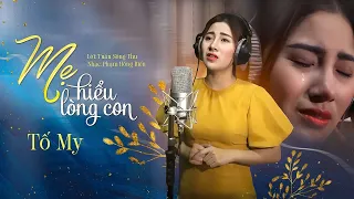 "MẸ"Ca khúc lấy nước mắt của hàng triệu người nghe MẸ HIỂU LÒNG CON (2) Cs:Tố My -Lời: Tuấn Sông Thu