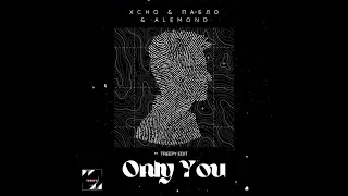 Xcho ‐ Only you (DiFoooo Remix)