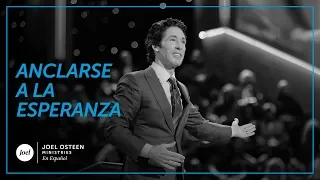 Joel Osteen - Anclarse a la esperanza