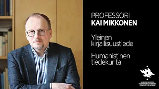 Kai Mikkonen: Mitä kuuluu kirjallisuudentutkimukseen? | Helsingin yliopisto