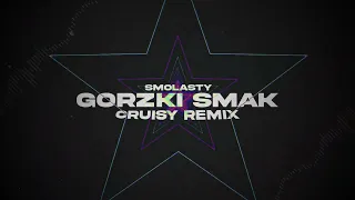 Smolasty - Gorzki Smak (Cruisy Remix)