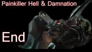 Painkiller Hell & Damnation Gameplay Walkthrough Ending [FINAL BOSS][HD][PC/Ps3/Xbox 360]