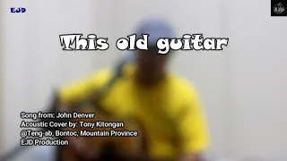 This old guitar Acoustic Cover Live | Tony Kitongan