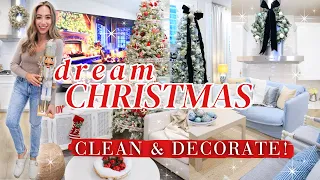 2023 DREAM CHRISTMAS CLEAN + DECORATE! ExTrEmE WHOLE HOUSE Christmas Decorating + Clean with Me!