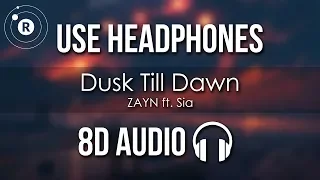 ZAYN ft. Sia - Dusk Till Dawn (8D AUDIO)