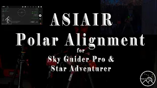 ASIAIR Polar Alignment for the Skyguider Pro and Star Adventurer.