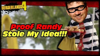 PROOF Randy Pitchford & Gearboxes Borderlands Writers STOLE MY IDEA!!!