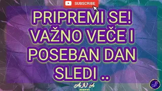 PRIPREMI SE! Važno Veče i Poseban Dan sledi.. #tarotreading #anasecret #tarot